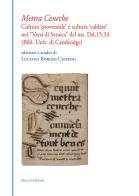 Mettra Ceneche. Cultura «provenzale» e cultura «valdese» nei «Versi di Seneca» del ms. Dd.15.33 (Bibl. Univ. di Cambridge) di Luciana Borghi Cedrini edito da Mucchi Editore