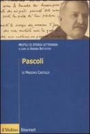 Pascoli. Profili di storia letteraria di Massimo Castoldi edito da Il Mulino