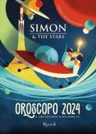 Oroscopo 2024. Il giro dell'anno in 365 giorni (+1) di Simon & the Stars, Claudio Roe edito da Rizzoli