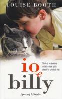 Io e Billy. Storia di un bambino autistico e del gatto che gli ha salvato la vita di Louise Booth edito da Sperling & Kupfer