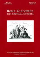 Roma giacobina di Federico Stramacci, Mauro Stramacci edito da Ist. Poligrafico dello Stato