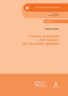 Funzione di garanzia e beni sottratti alla circolazione giuridica di Giulia Fatano edito da Aracne