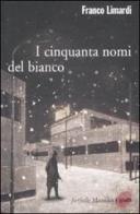 I cinquanta nomi del bianco di Franco Limardi edito da Marsilio