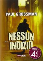 Nessun indizio di Paul Grossman edito da Fanucci