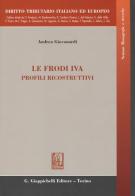Le frodi IVA. Profili ricostruttivi. Ediz. italiana e inglese di Andrea Giovanardi edito da Giappichelli