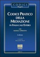 Codice pratico della mediazione in Italia e all'estero. Con modelli operativi di Alessandro Bruni edito da Maggioli Editore