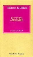 Lettere a Voltaire di Deffand edito da Bompiani