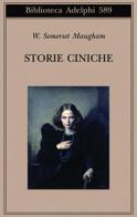 Storie ciniche di W. Somerset Maugham edito da Adelphi