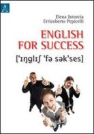 English for success di Elena Intorcia, Erricoberto Pepicelli edito da Aracne