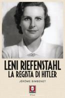 Leni Riefenstahl. La regista di Hitler di Jérôme Bimbenet edito da Lindau