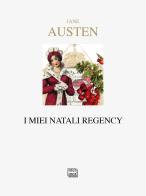 I miei natali regency di Jane Austen edito da Interlinea