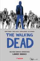 The walking dead vol.16 di Robert Kirkman edito da SaldaPress