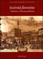 Festività fiorentine. Tradizioni e ricorrenze dell'anno di Luciano Artusi, Eugenio Giani, Anita Valentini edito da Polistampa