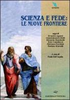 Scienza e fede: le nuove frontiere edito da Il Ponte Vecchio