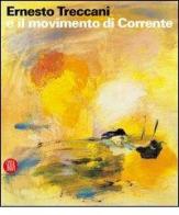 Ernesto Treccani e il movimento di Corrente edito da Skira