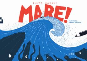 Mare! Ediz. a colori di Piotr Karski edito da Quinto Quarto