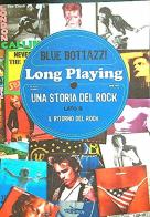 Long playing una storia del rock lato b. Il ritorno del rock di Blue Bottazzi edito da TIP.LE.CO