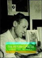 Tra pittura e poesia. L'opera artistica di Francesco Piumatti di Fabrizio Piumatto edito da Nerosubianco