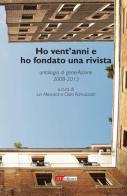 Ho vent'anni e ho fondato una rivista. Antologia di generAzione 2008-2013 edito da ATì Editore