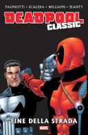 Fine della strada. Deadpool classic vol.12 di Jimmy Palmiotti edito da Panini Comics