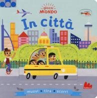 In città. Gioca mondo. Ediz. a colori di Allison Black edito da Gallucci