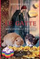 Le gatte che mangiavano le patatine di Stefania Conte edito da Morganti Editori