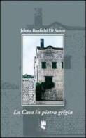 La casa in pietra grigia di Jelena Banfichi Di Santo edito da I Libri di Emil