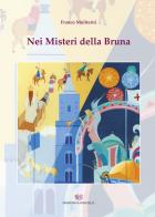 Nei misteri della bruna. Ediz. illustrata di Franco Moliterni edito da Edizioni Giannatelli