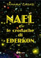 Nael e le cronache di Ederkon di Tamara Casati edito da Youcanprint