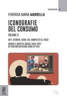 Iconografie del consumo vol.2 di Federica Maria Marrella edito da Aracne (Genzano di Roma)