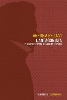 L'antagonista. Platone nell'opera di Giacomo Leopardi di Aretina Bellizzi edito da Mimesis