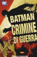 Crimini di guerra. Batman di Bruce Jones, Will Pfeifer, Andersen Gabrych edito da Lion