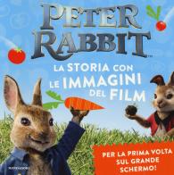 Peter Rabbit. La storia con le immagini del film. Ediz. a colori edito da Mondadori