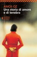 Una storia di amore e di tenebra di Amos Oz edito da Feltrinelli