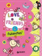 Love, Friends e... Fulanitos. Diario edito da Giunti Junior