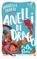 Anelli di drago e altre storie di Donatella Ziliotto edito da Giunti Editore