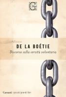 Discorso sulla servitù volontaria di Etienne de La Boëtie edito da Garzanti