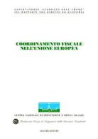 Coordinamento fiscale nell'unione europea. Atti del Congresso internazionale (Stresa, 19-20 maggio 2000) edito da Giuffrè