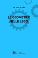 Le geometrie nelle leggi di Vittorio Italia edito da Giuffrè