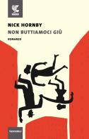 Non buttiamoci giù di Nick Hornby edito da Guanda