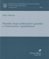 Pluralità degli ordinamenti giuridici e Costituzione repubblicana di Dario Martire edito da Jovene