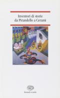 Inventori di storie. Da Pirandello a Cerami edito da Einaudi Scuola