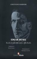 Edgar Zilsel. Ricerche di storia della scienza e della filosofia di Cristiano Barbieri edito da Edizioni Efesto