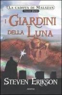 I giardini della luna. La caduta di Malazan vol.1 di Steven Erikson edito da Armenia