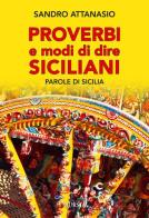 Proverbi e modi dire siciliani. Parole di Sicilia di Sandro Attanasio edito da Ugo Mursia Editore