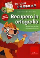 Recupero in ortografia. Percorso per il controllo consapevole dell'errore. Con CD-ROM di Nadia Meini, Luciana Ferraboschi edito da Erickson