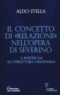 Il concetto di «relazione» nell'opera di Severino a partire da «La struttura originaria» di Aldo Stella edito da Guerini e Associati
