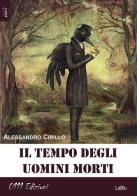 Il tempo degli uomini morti di Alessandro Cirillo edito da 0111edizioni