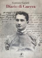Lorenzo Garatti. Diario di guerra edito da Il Prato
