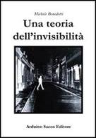 Una teoria dell'invisibilità di Michele Benedetti edito da Sacco